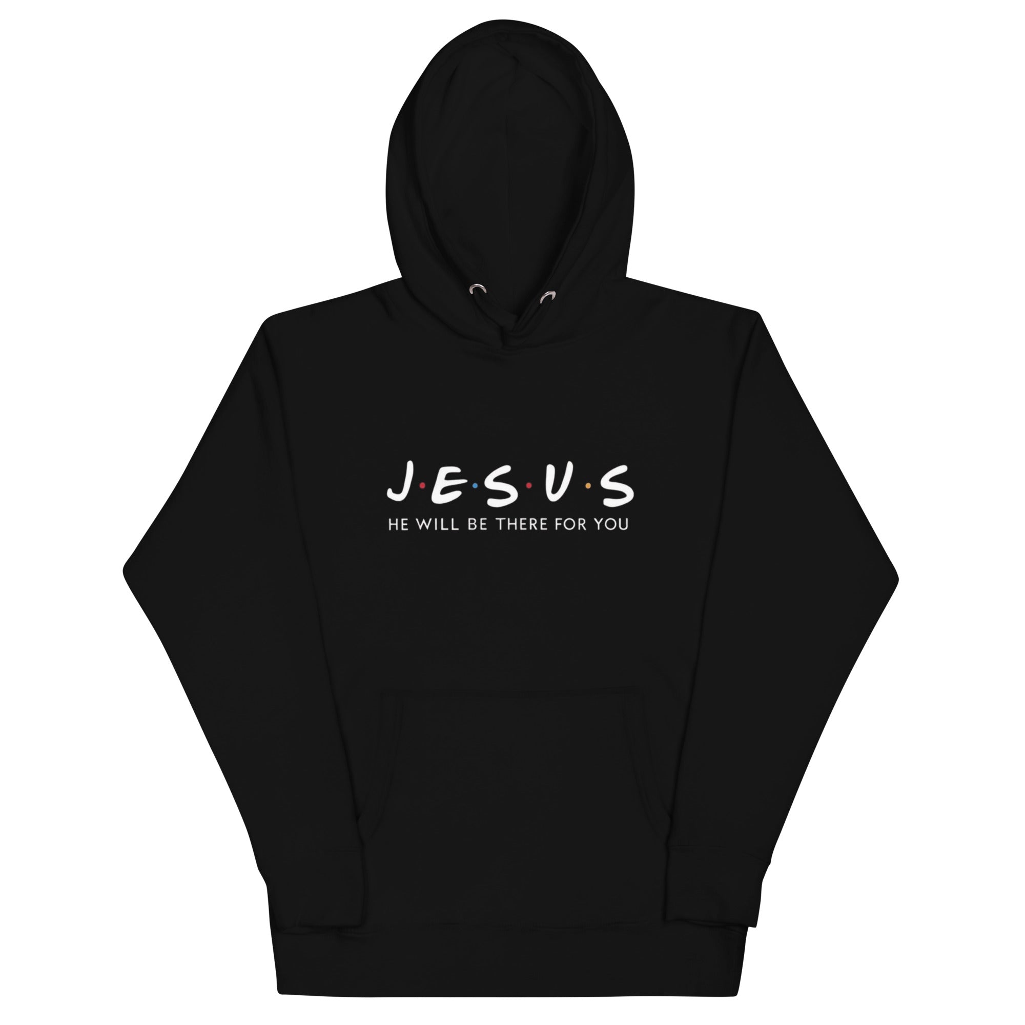 Jesus Will Be There For You Hoodie