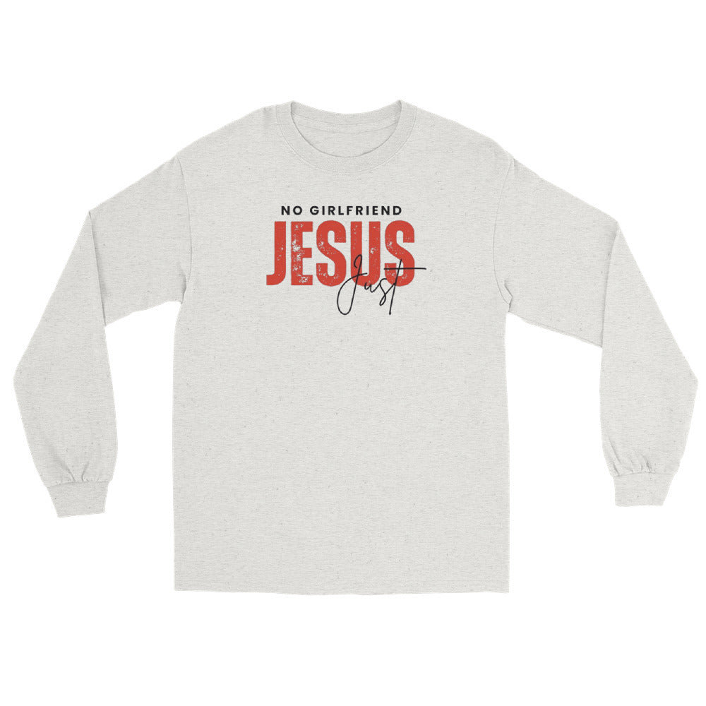 No Girlfriend Just Jesus Long Sleeve