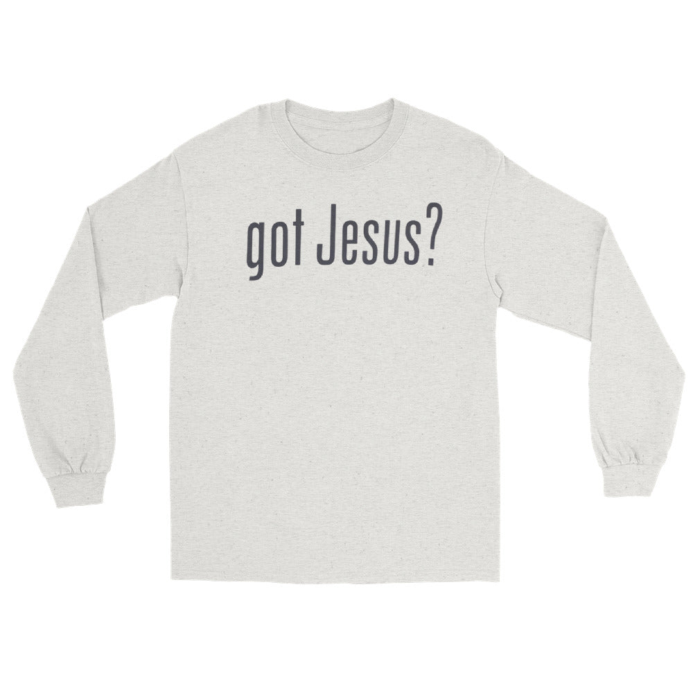 Got Jesus? Long Sleeve