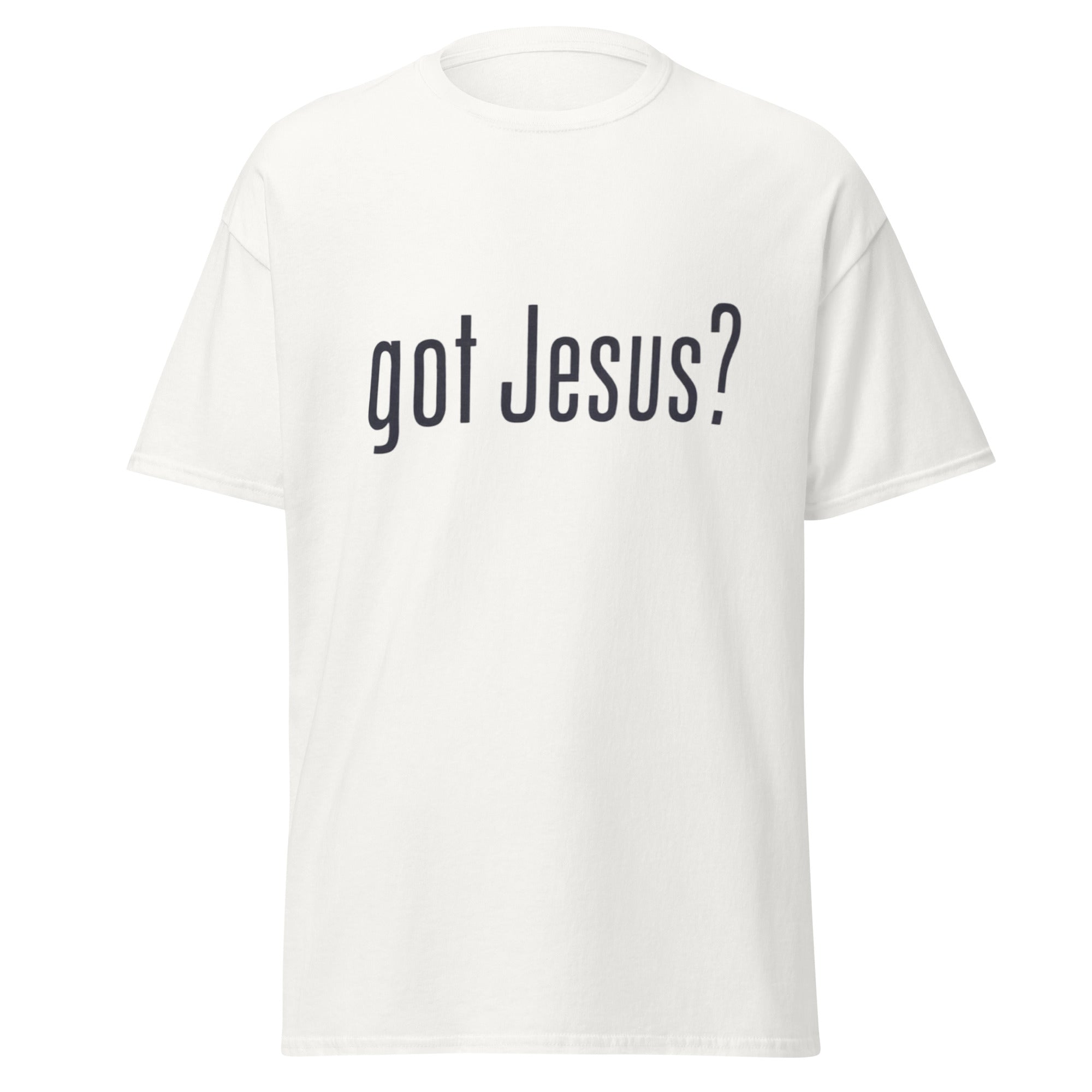 Got Jesus? T-Shirt